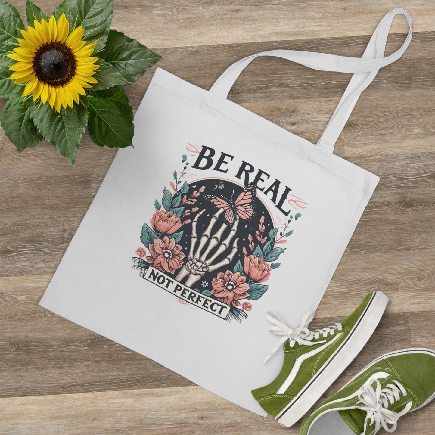 Be Real Not Perfect Floral Tote Bag