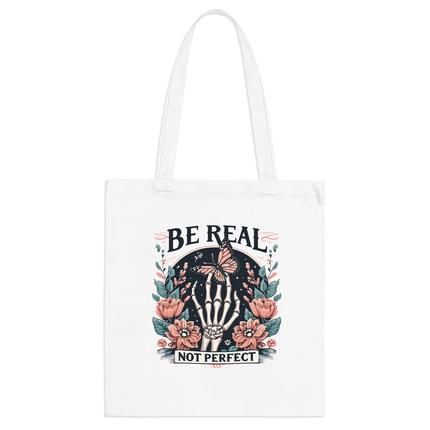 Be Real Not Perfect Floral Tote Bag